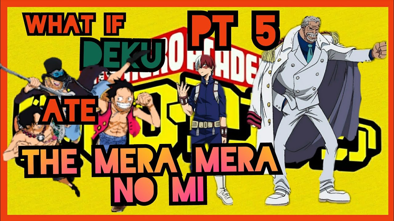 WHAT IF DEKU ATE THE MERA MERA NO MI ?:PART 5