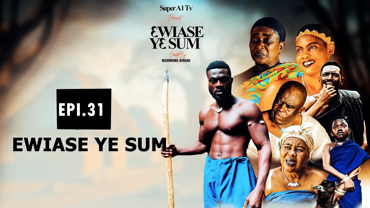 EWIASE YE SUM EPI 31 LATEST SERIES
