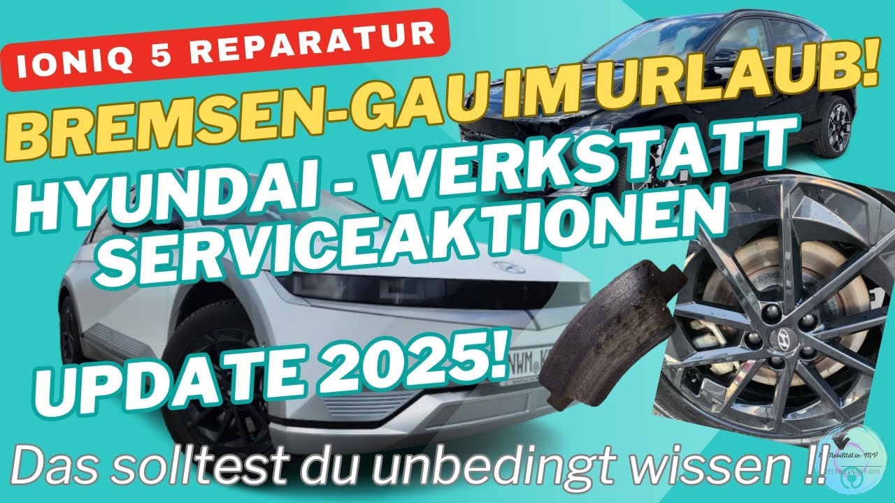 Bremsen-GAU im Urlaub! Ioniq 5 Reparatur & Hyundai Serviceaktionen-Update 2025!