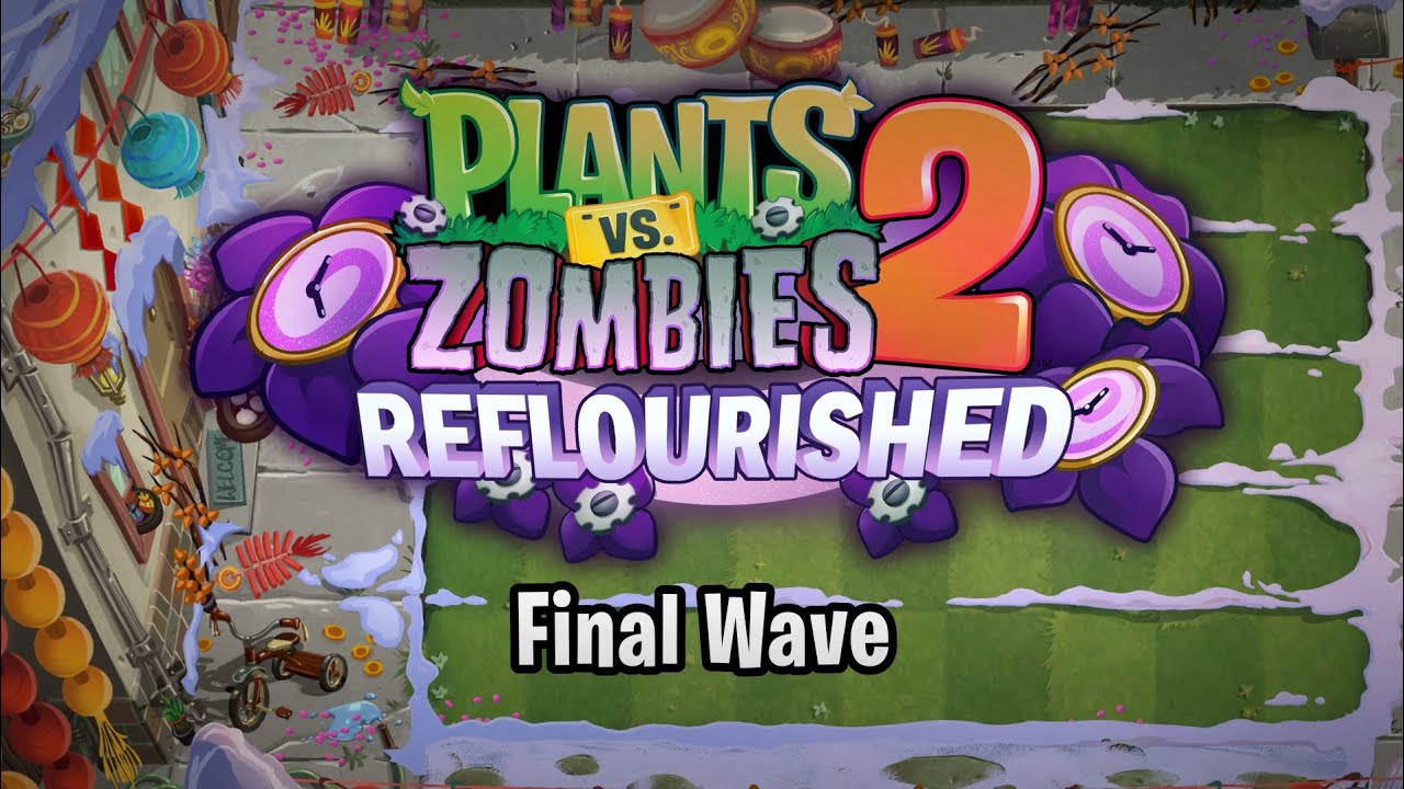 PVZ 2 Reflourished OST: Holiday Mashup Final Wave