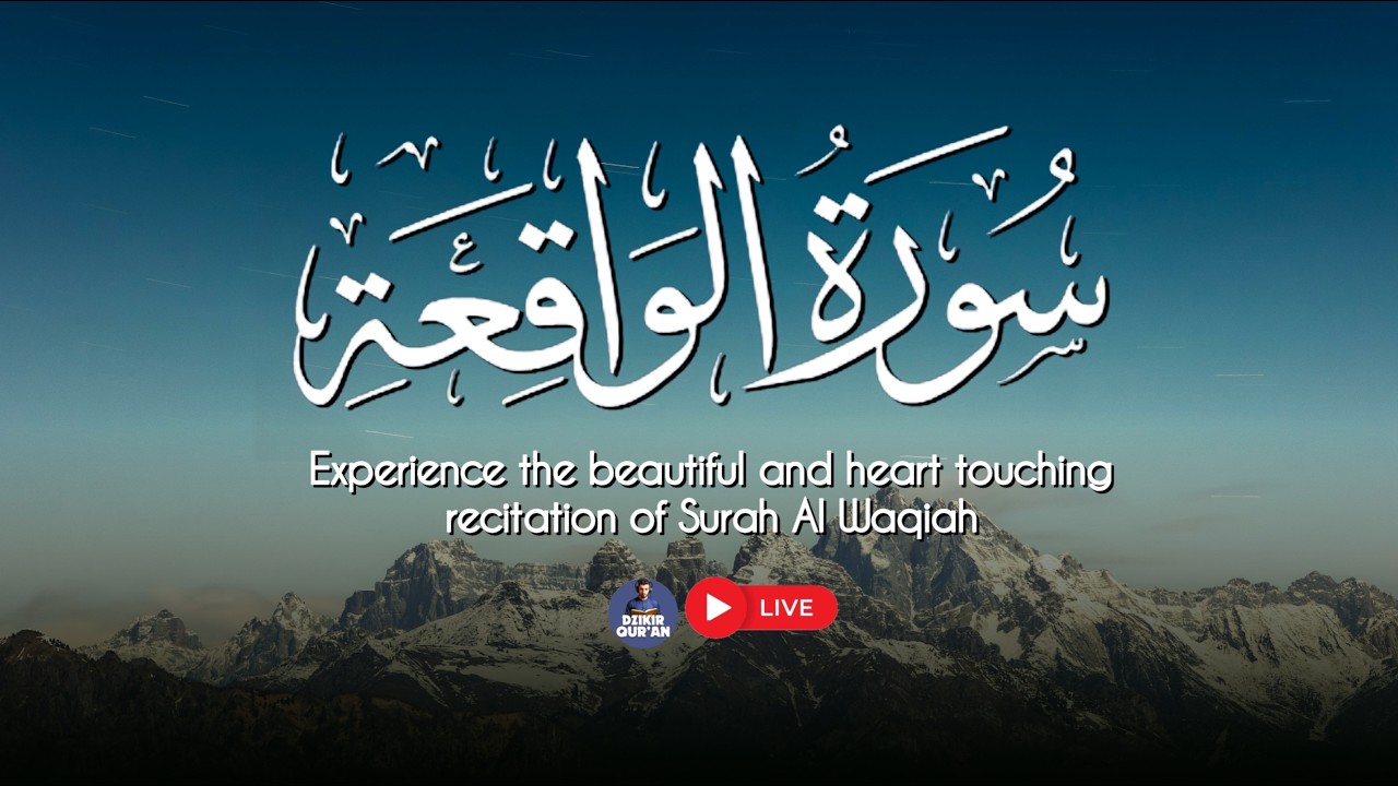 Surah Al Waqiah | Relaxing Quran Recitation For Your Soul | سورة الواقعة | Dzikir Qur'an Official