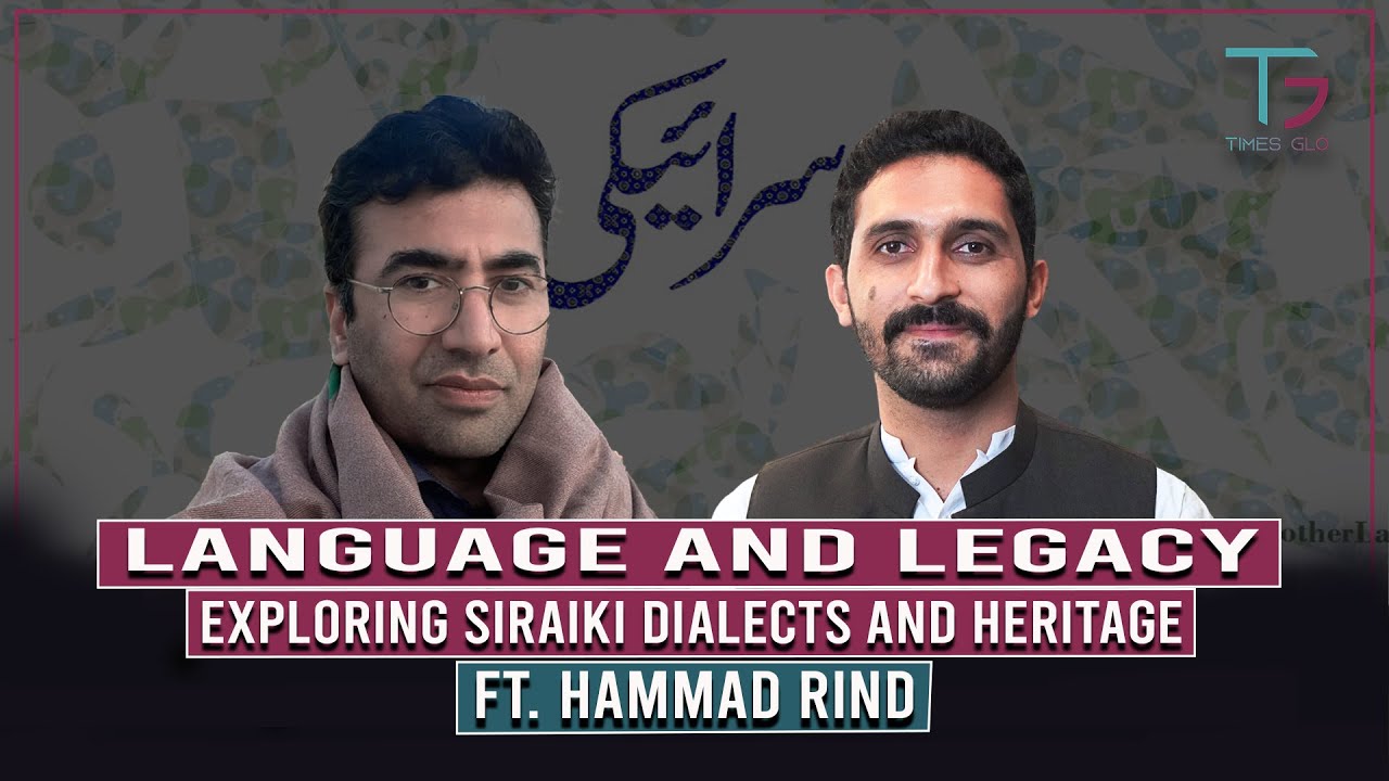 Language and Legacy | Exploring Saraiki Dialects and Heritage |Ft Hammad Rind | 52 |TG Podcast