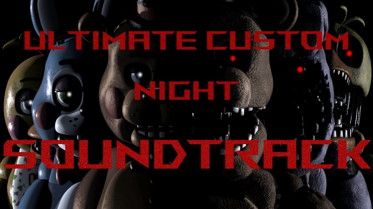 Where Dreams Die | Ultimate Custom Night OST | 1 hour