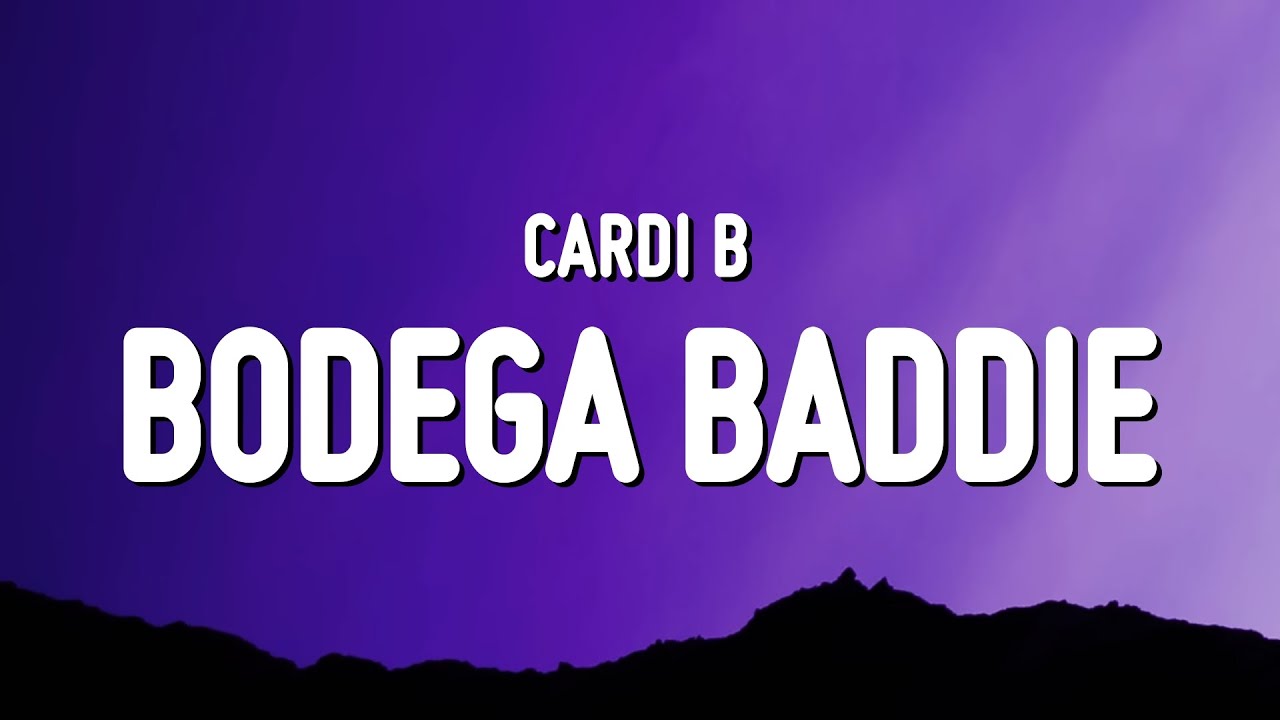 Cardi B - Bodega Baddie (Lyrics)