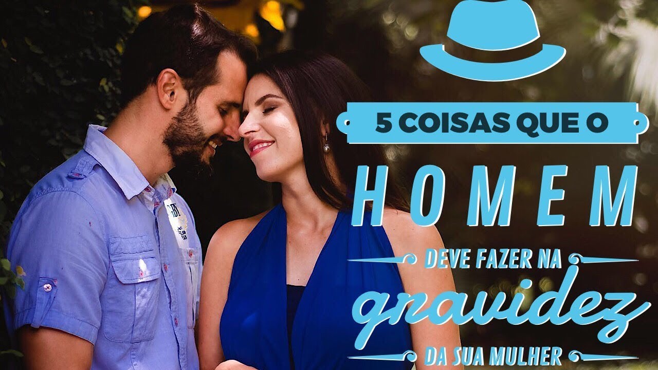 5 Coisas Que O Homem Deve Fazer Quando Descobre Que Sua Mulher Está Grávida| Guilherme Zapparoli