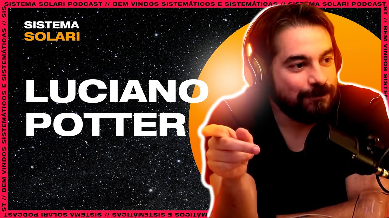 LUCIANO POTTER  .  Sistema Solari PODCAST  #132