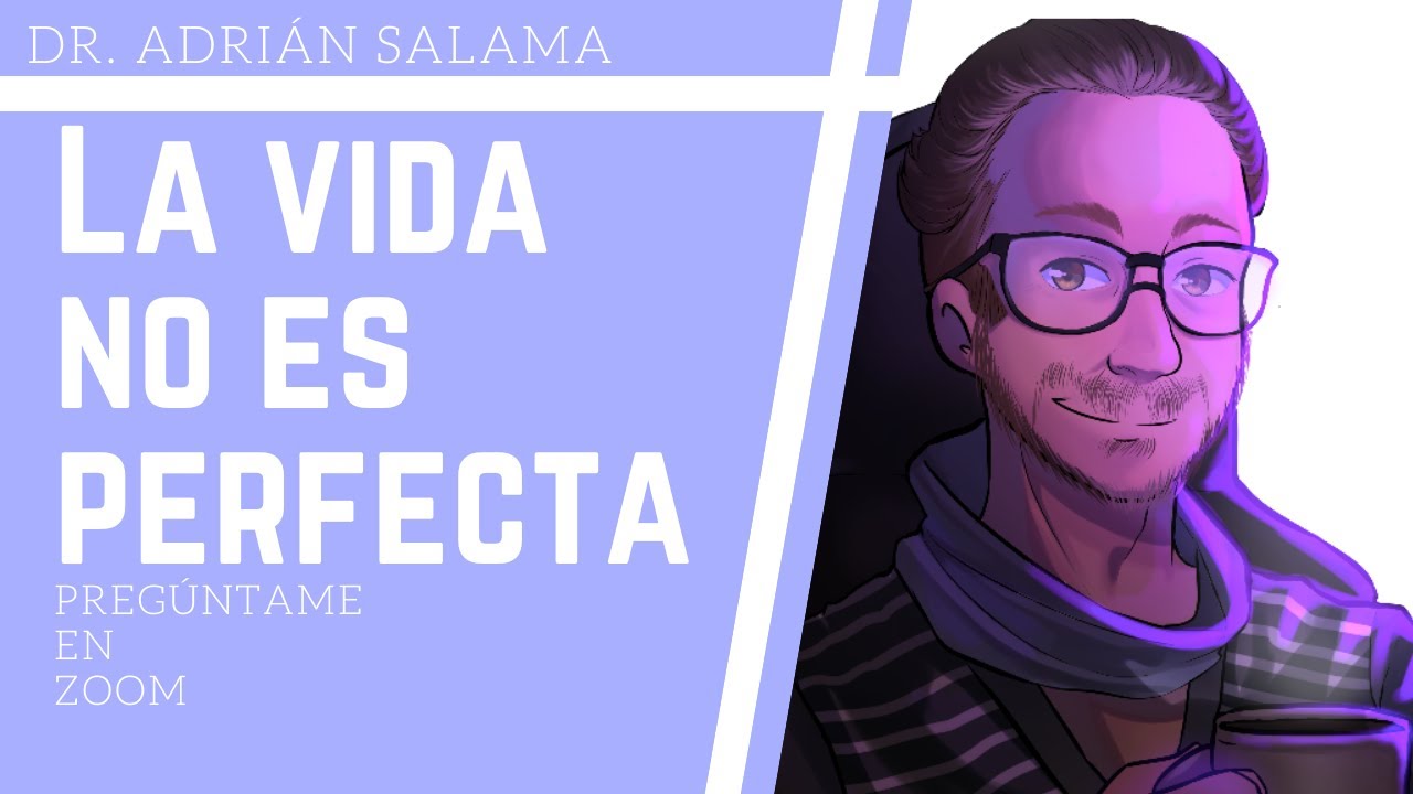 La vida no es perfecta
