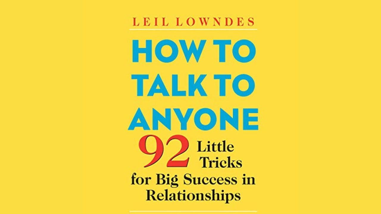 How to Talk to Anyone: 92 Little Tricks for Big Success in Relationships by Leil Lowndes Audiobook