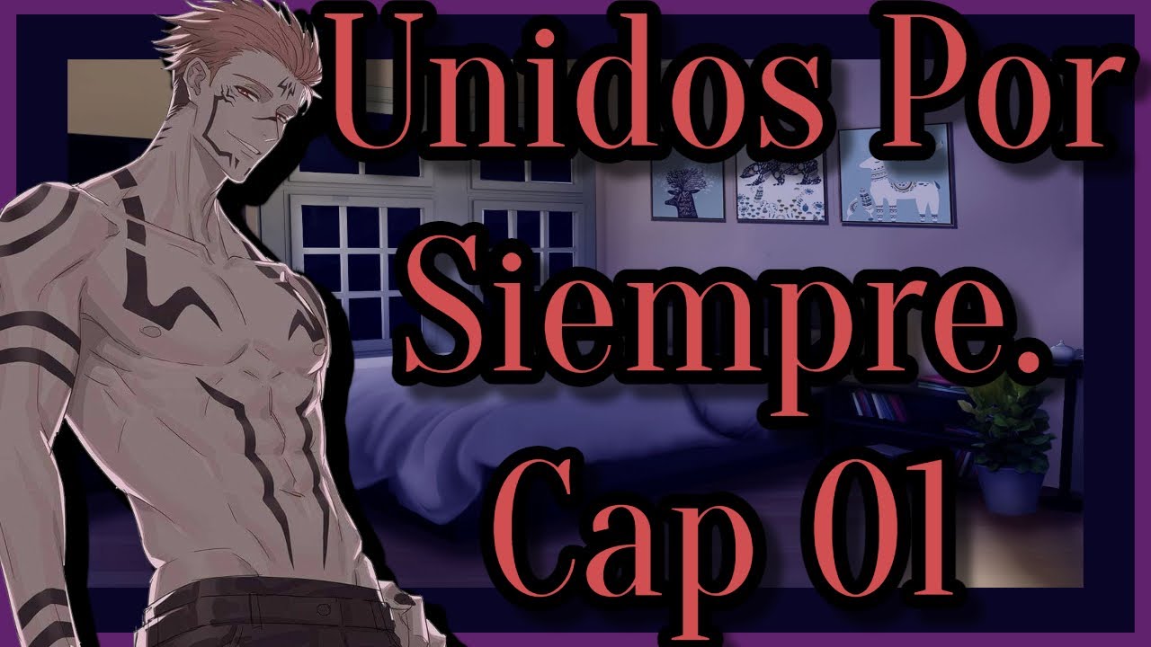 ☠🖤 Unidos Por Siempre  🖤☠ [Sukuna Cap 01 ] [ASMR] [Roleplay]
