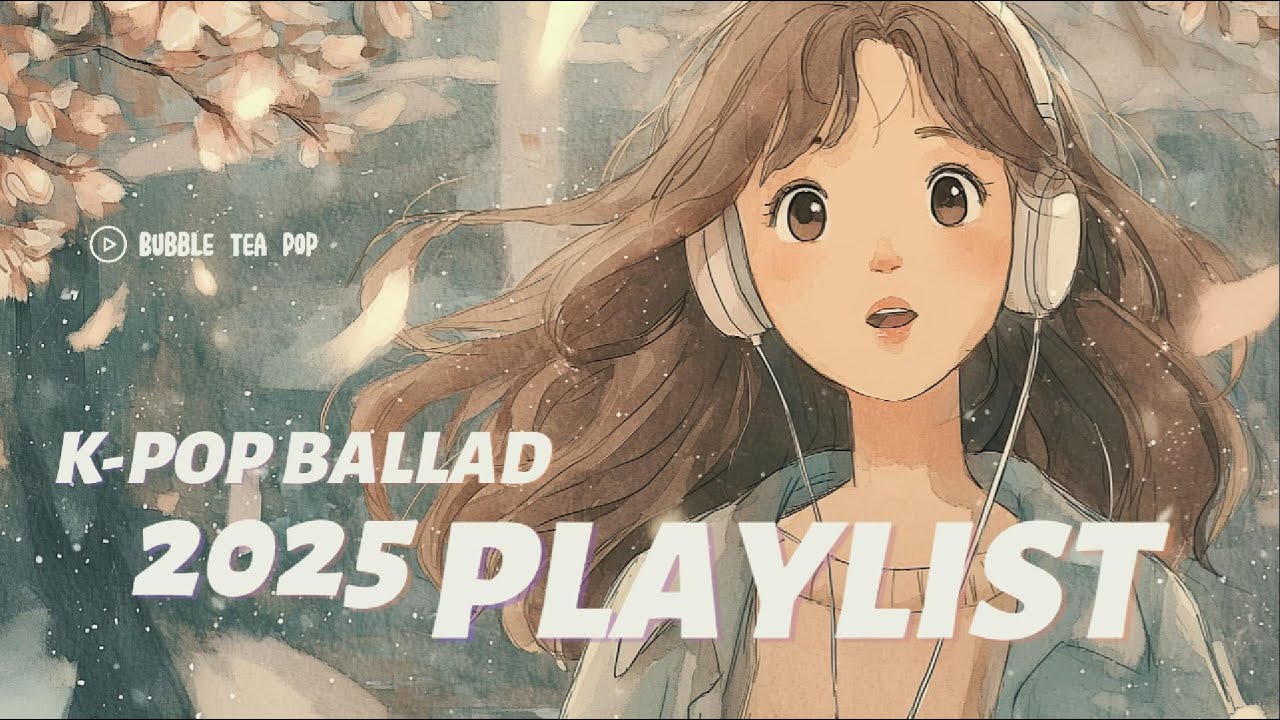K-Pop Ballad 2025 Playlist 💖 | Sweet Chill Korean Pop Love Music for Study, Mornings, and Daydreams