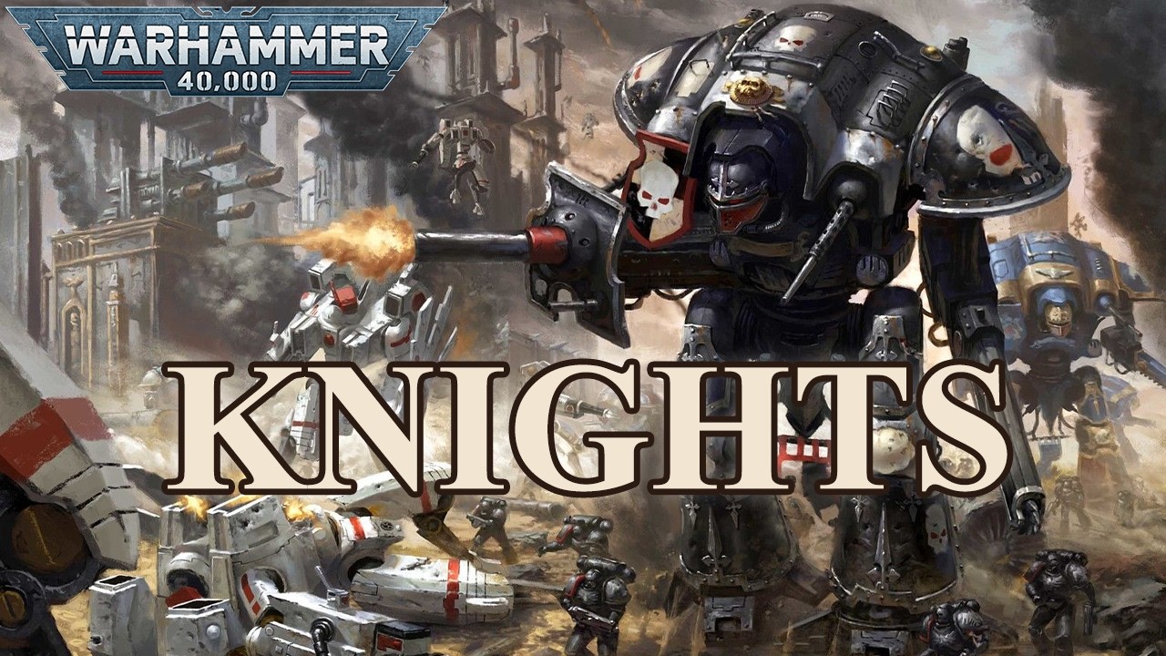 KNIGHTS | Imperial & Chaos knightly Houses | Warhammer 40K Lore