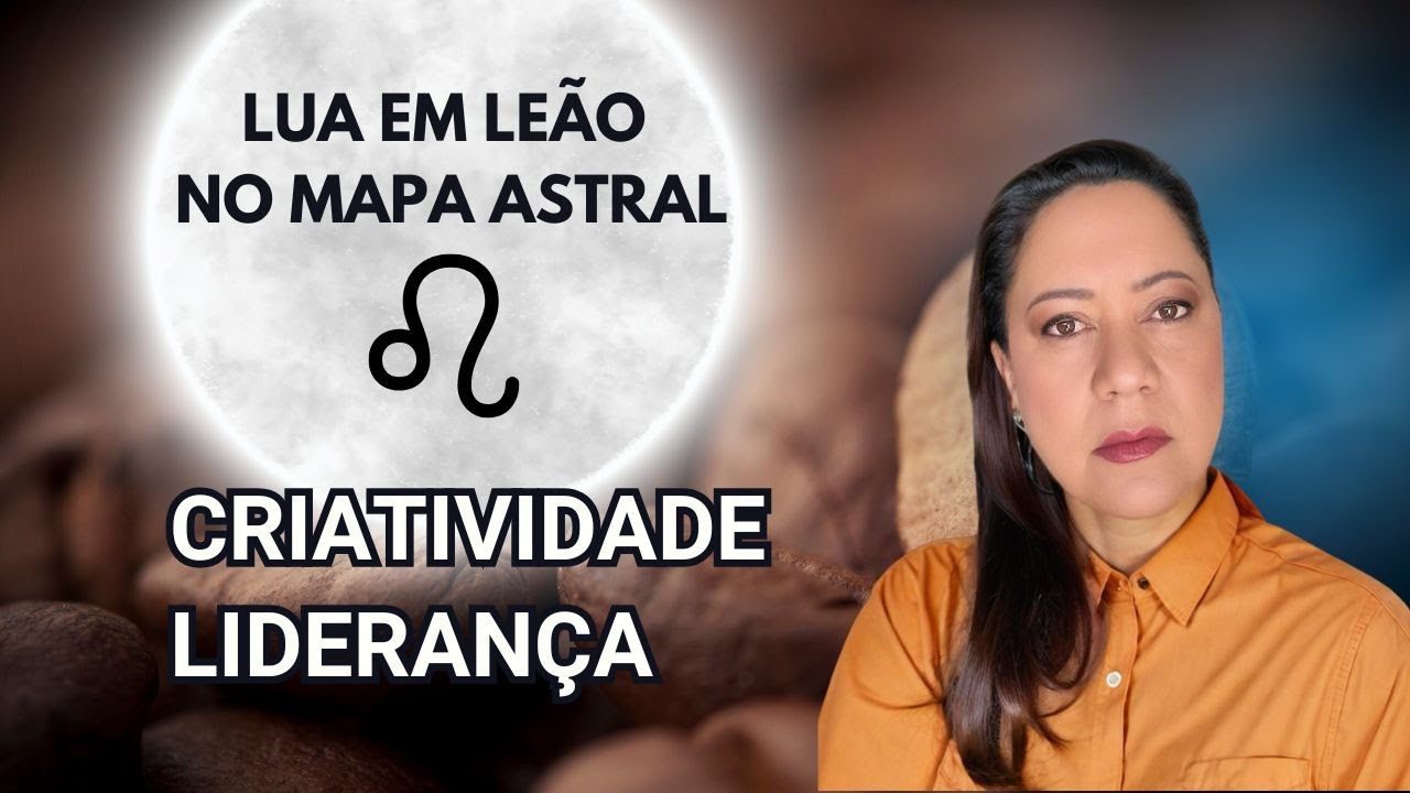 LUA EM LE&Atilde;O NO MAPA ASTRAL 🌙