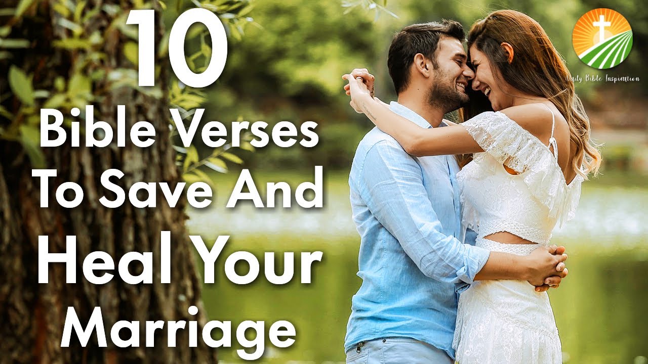 10 Bible Verses To Save And Heal Your Marriage