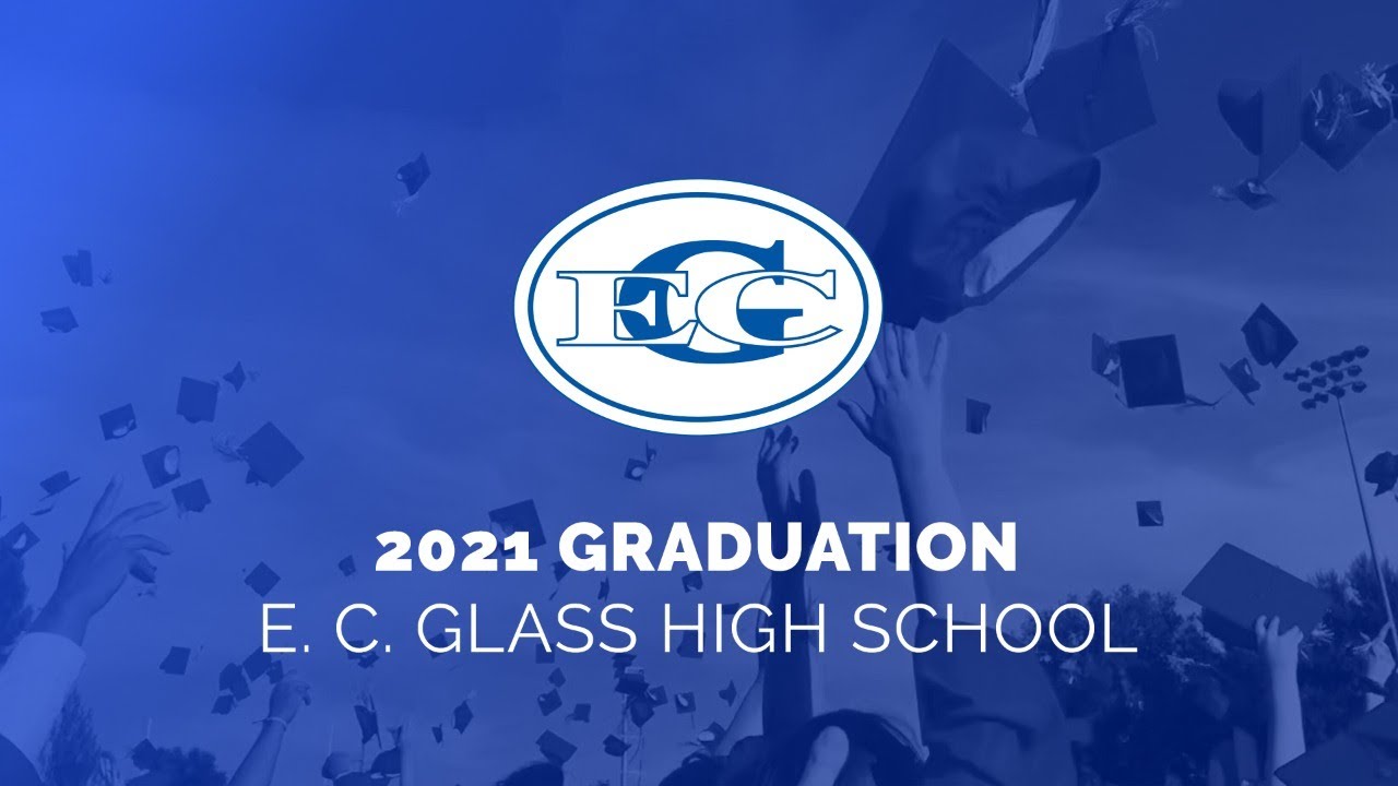 2021 E. C. Glass High School Graduation