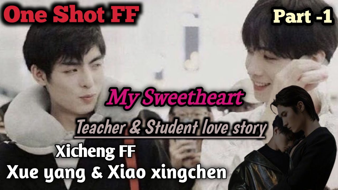 🤜My Sweetheart🤛🤭|Teacher & Student love story💗| Xue yang x Xiao xingchen& Xichengff in hindi explain