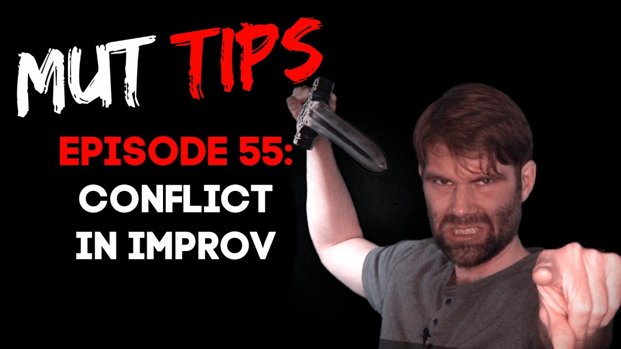 Conflict in Improv - MUT Improv Tips #55