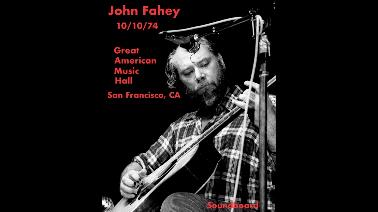 John Fahey - Great American Music Hall, San Francisco, CA 10/10/74 (Set 1)