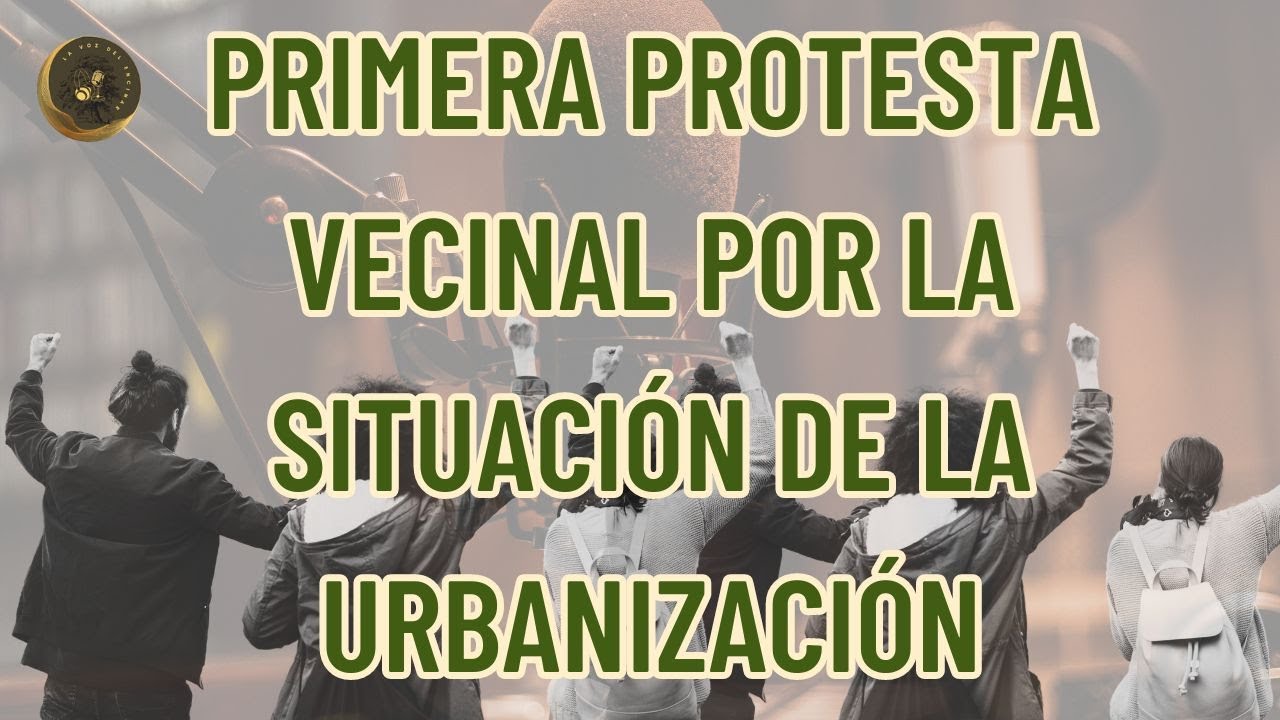 PRIMERA PROTESTA VECINAL POR LA SITUACIÓN DE LA URBANIZACIÓN