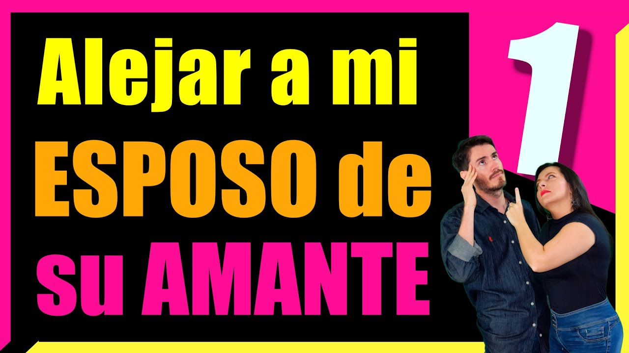 ✅❤️ Cómo SEPARAR a mi ESPOSO de la AMANTE - Restauración Matrimonial