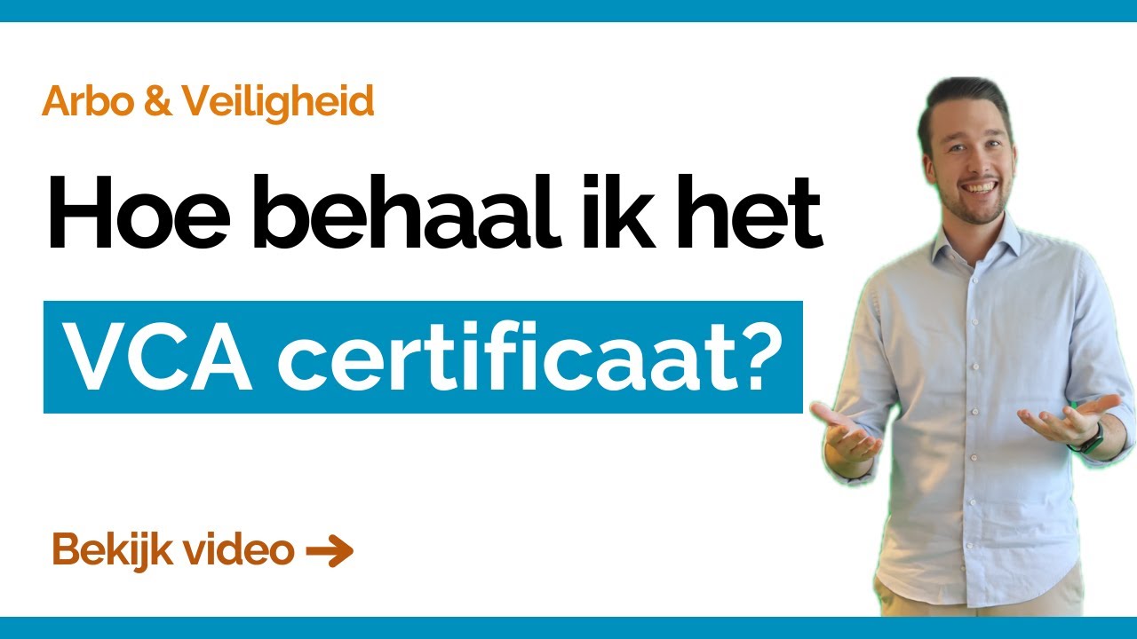 Hoe behaal ik het VCA certificaat?