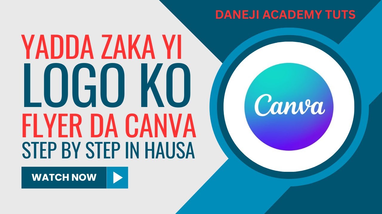 Design Logos & Flyers Like a Pro in Canva | Step-by-Step Hausa Tutorial Yadda Ake Yin logos da fasta