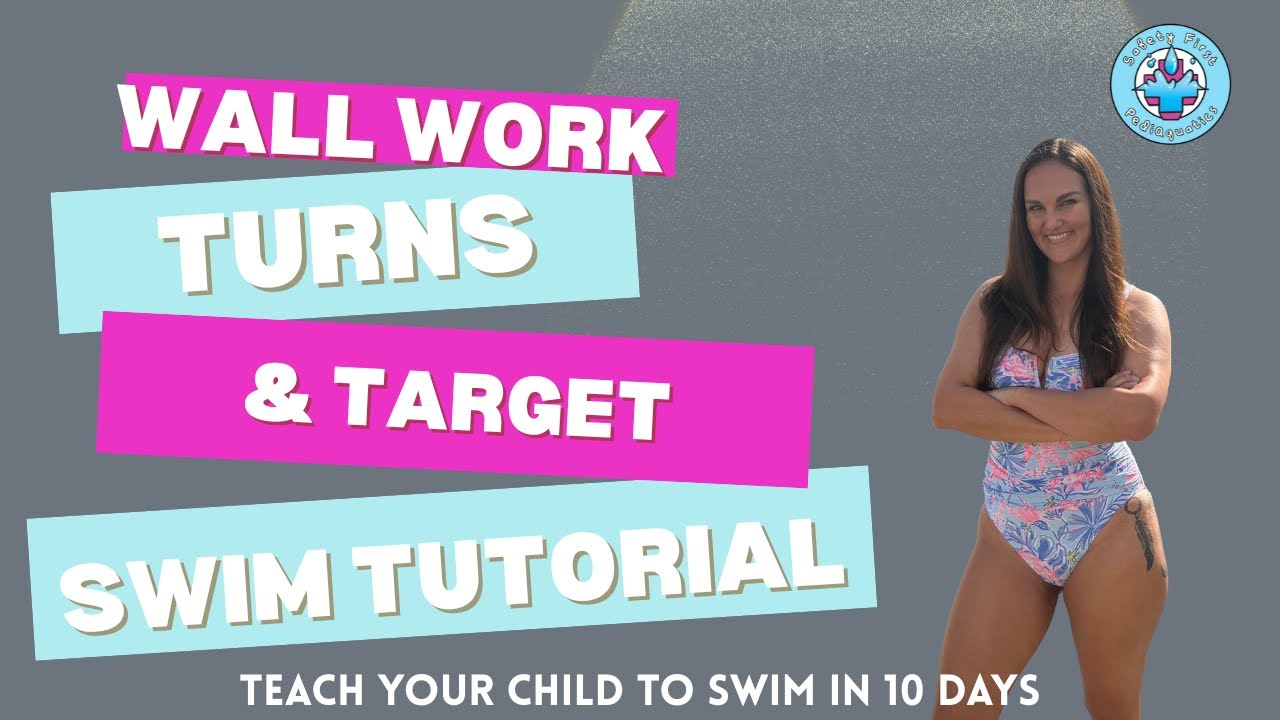Teach Your Child to Swim in 10 Days | Wall Work, Turns & Target Swim Tutorial