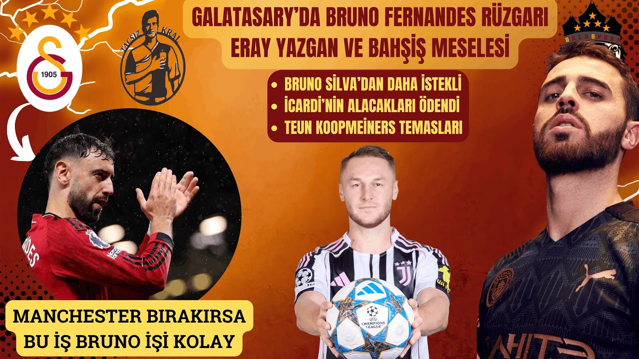 Galatasaray Bruno Fernandes İ&ccedil;in Kolları Sıvadı | Onana ve Koopmeiners | Eray Yazgan Bahşiş Meselesi