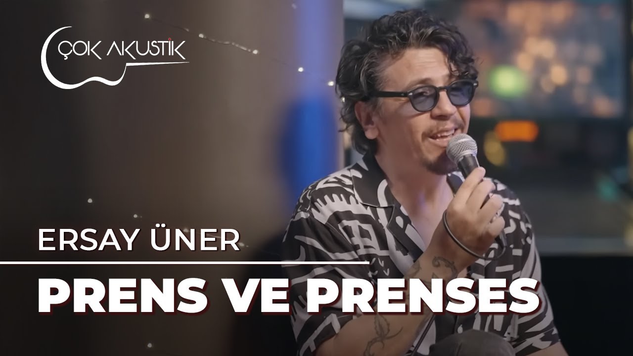 Ersay Üner - Prens ve Prenses | Çok Akustik