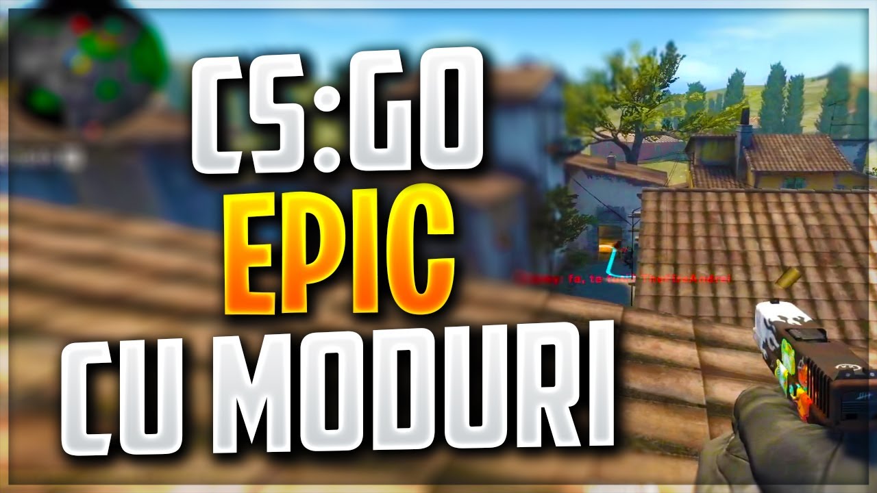 CS:GO EPIC CU MODURI de CONSTRUIT!! FACEM BAZA!