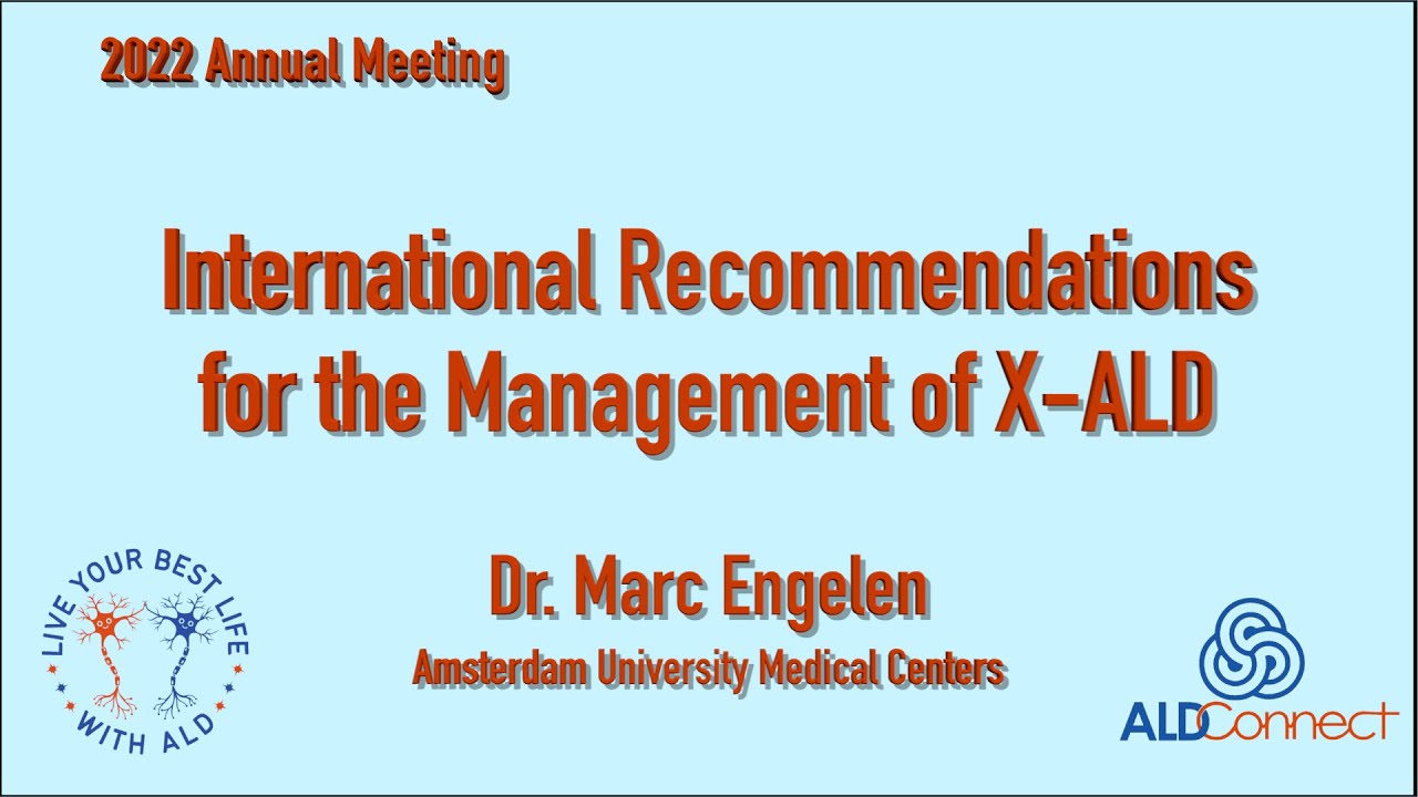 International Recommendations for the Management of X-Linked ALD – Dr. Marc Engelen