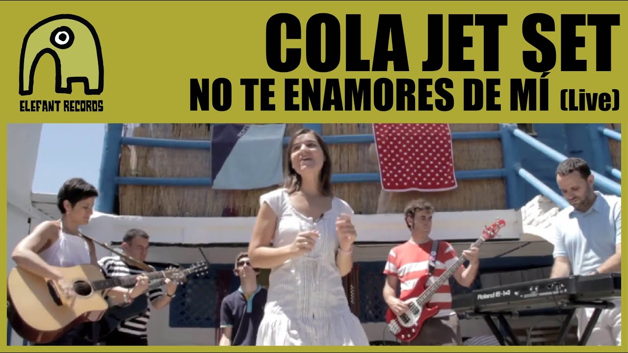 COLA JET SET - No Te Enamores De Mí [Live]