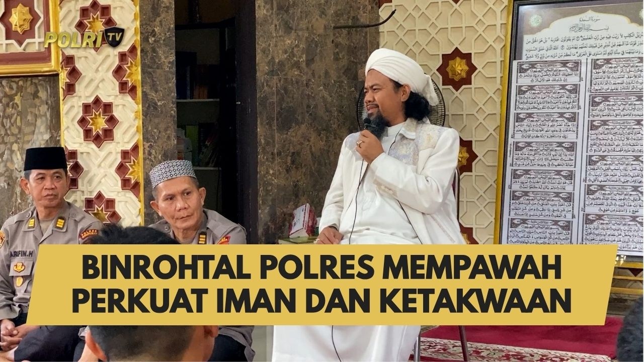 BINROHTAL POLRES MEMPAWAH PERKUAT IMAN DAN KETAKWAAN