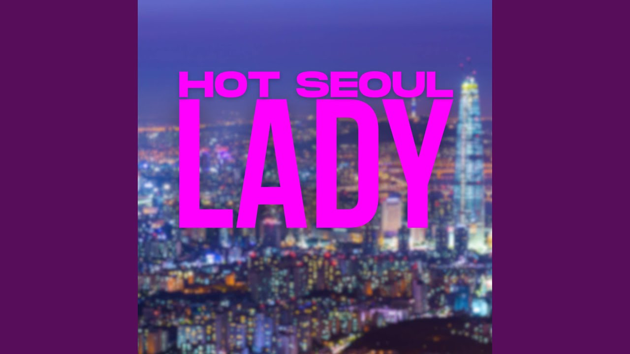 Hot Seoul Lady
