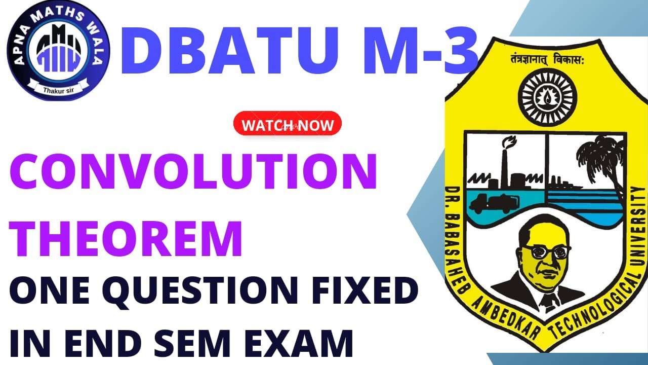 Convolution theorem | Basic And Example |Dbatu M3 | Apna Maths Wala-Thakur sir