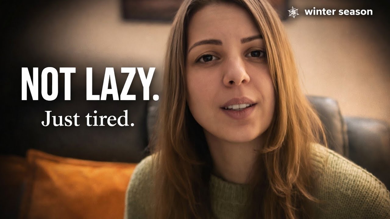 You're not lazy. You're Just tired. Winter blues