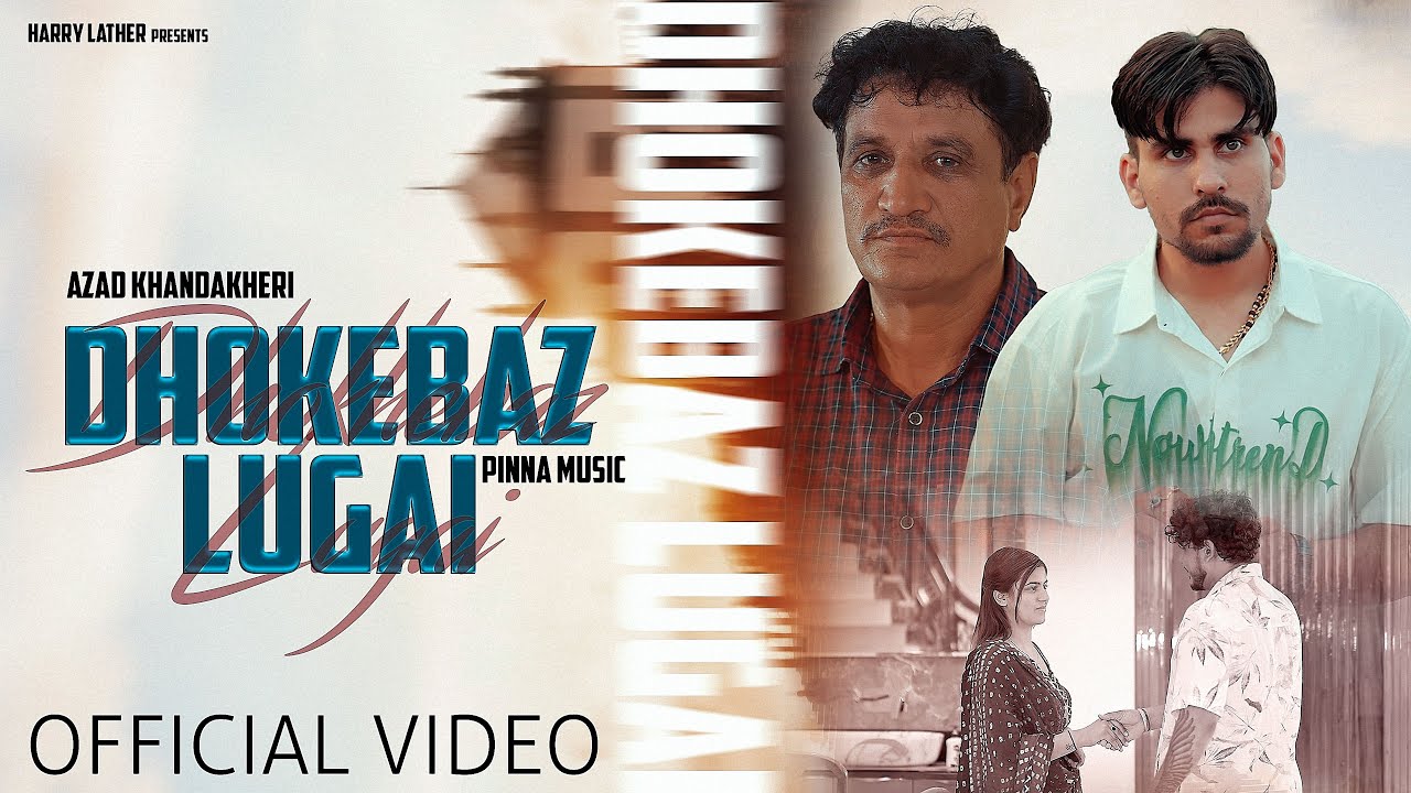 Dhokhebaz Lugai | Azad Khandakheri | Pinna Music | Haryanvi Song 2024 | Harry Lather