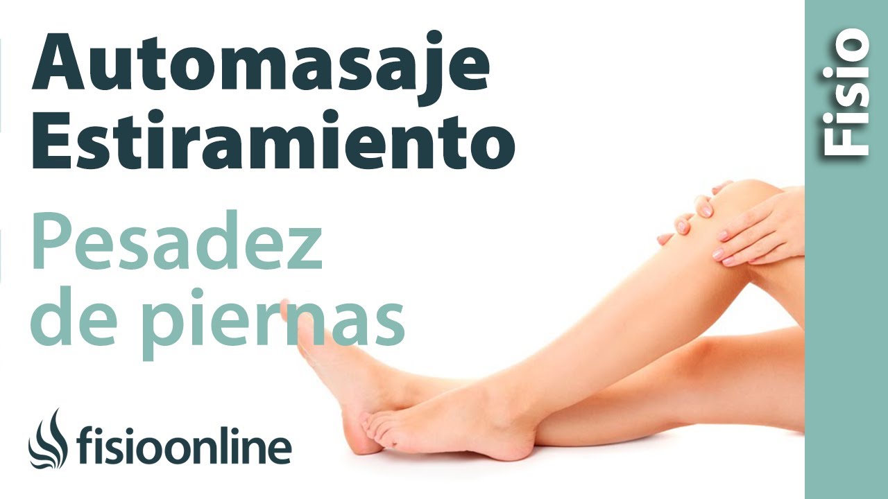 Automasaje y estiramiento para la pesadez de piernas o piernas cansadas