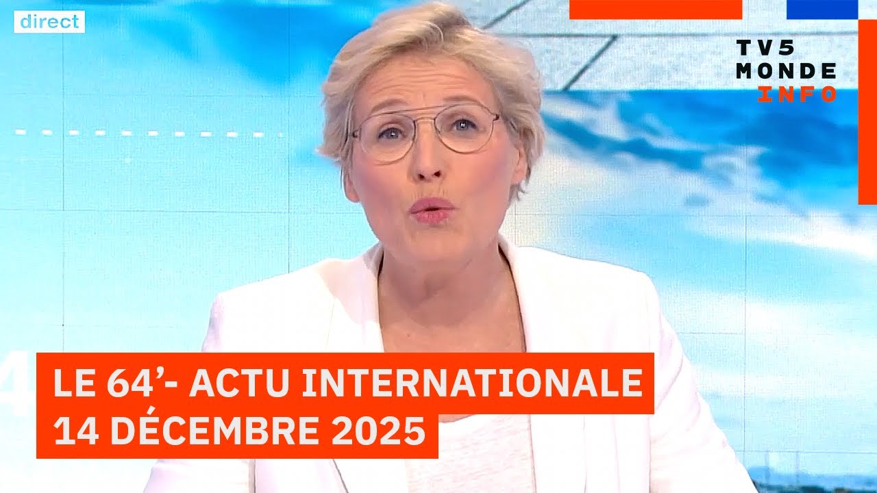 Le 64' - L'actualité internationale du dimanche 14 décembre 2025 - TV5MONDE