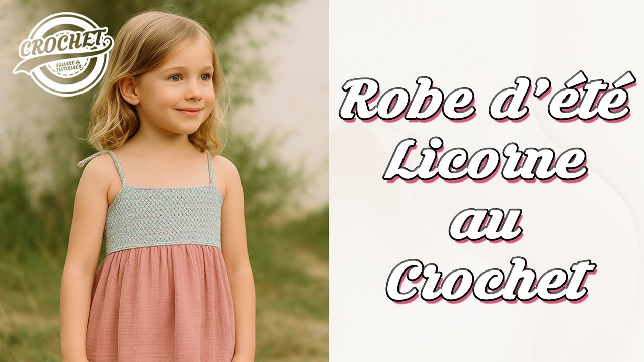 Tutoriel de Robe d'Été Licorne au Crochet pour Fille avec Jupon en Tissu