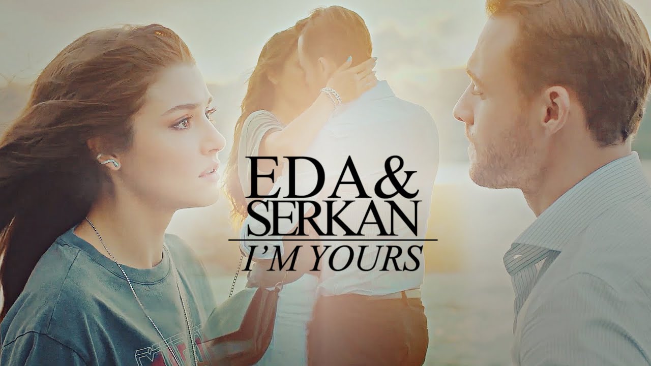 Eda & Serkan | I'm Yours