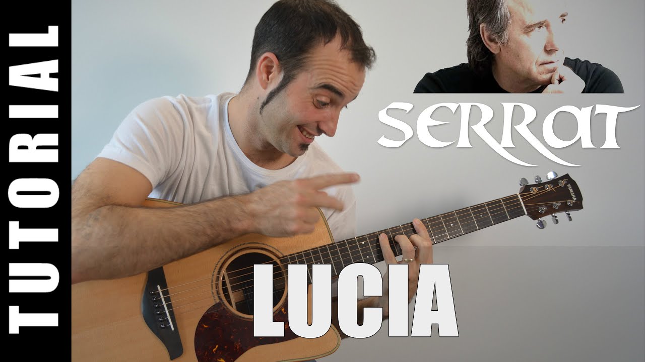 Como tocar Lucia - Joan Manuel Serrat /  David Bisbal / Rosario Flores (Acordes tutorial guitarra)