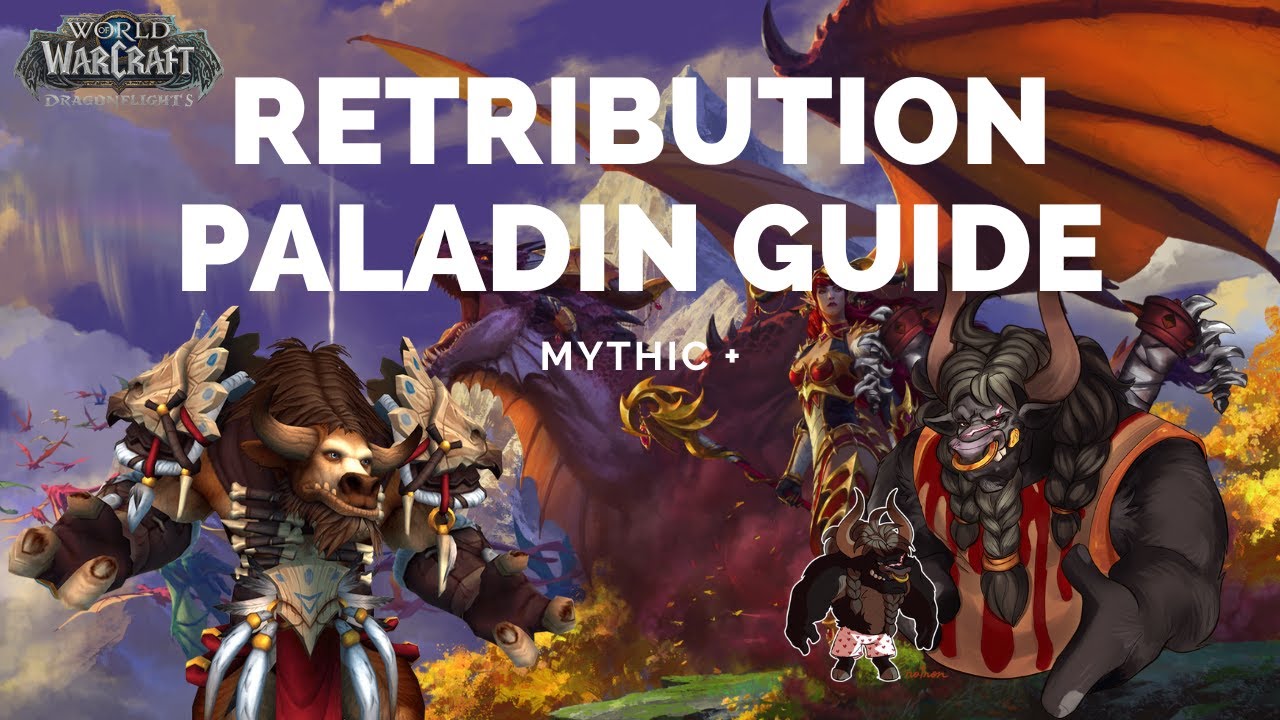 Retribution Paladin Guide  |  Mythic +  |  Dragonflight