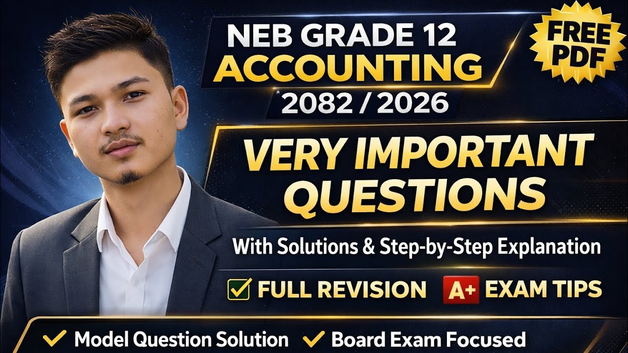 NEB Grade 12 Accounting Questions Paper solution 2082/2026 | Very Important Questions and answers 