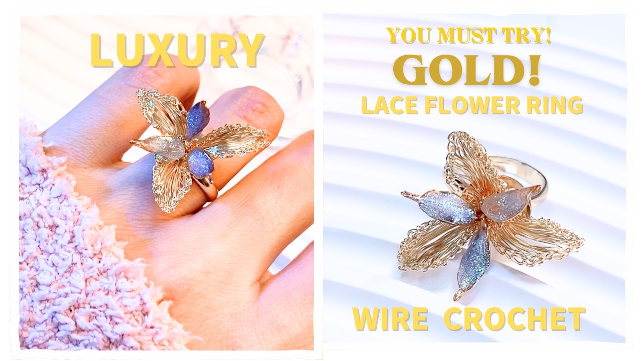 How to Crochet 3D Luxury Wire Flower Ring | Gold Jewelry Making Tutorial