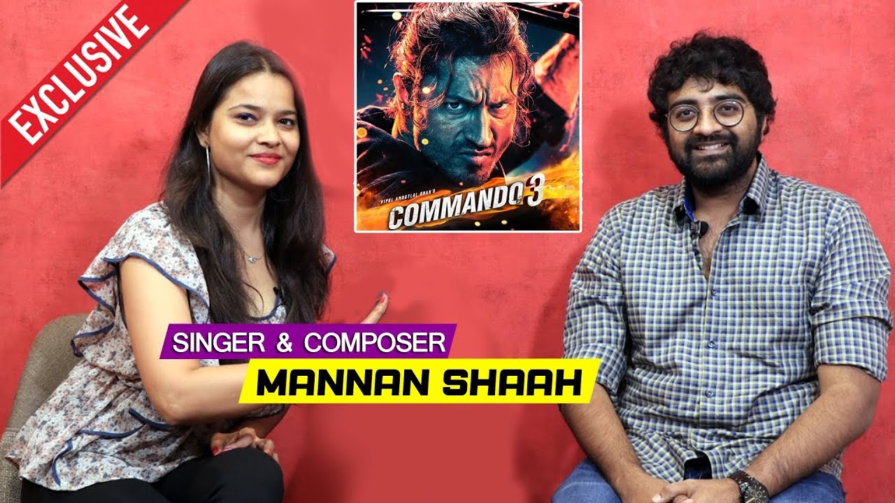 Commando 3 Music Composer Mannan Shaah Exclusive Interview | Vidyut Jammwal, Adah Sharma