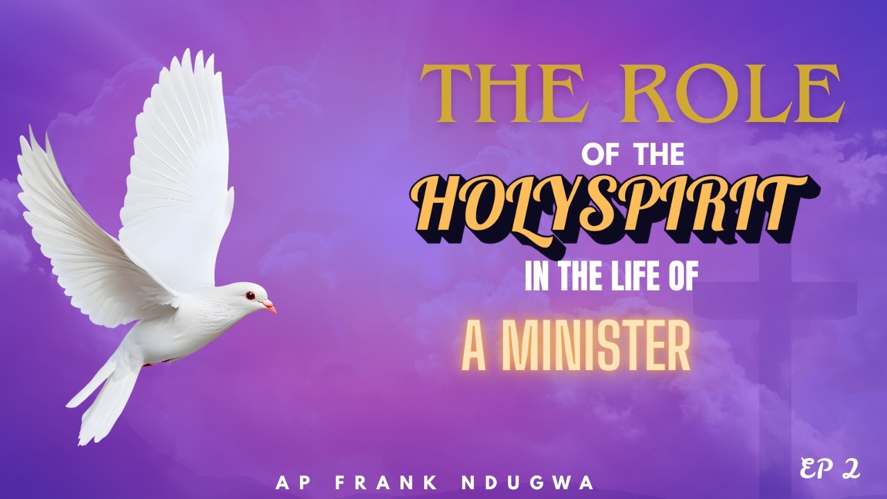 THE ROLE OF THE HOLY SPIRIT IN THE LIFE OF A MINISTER