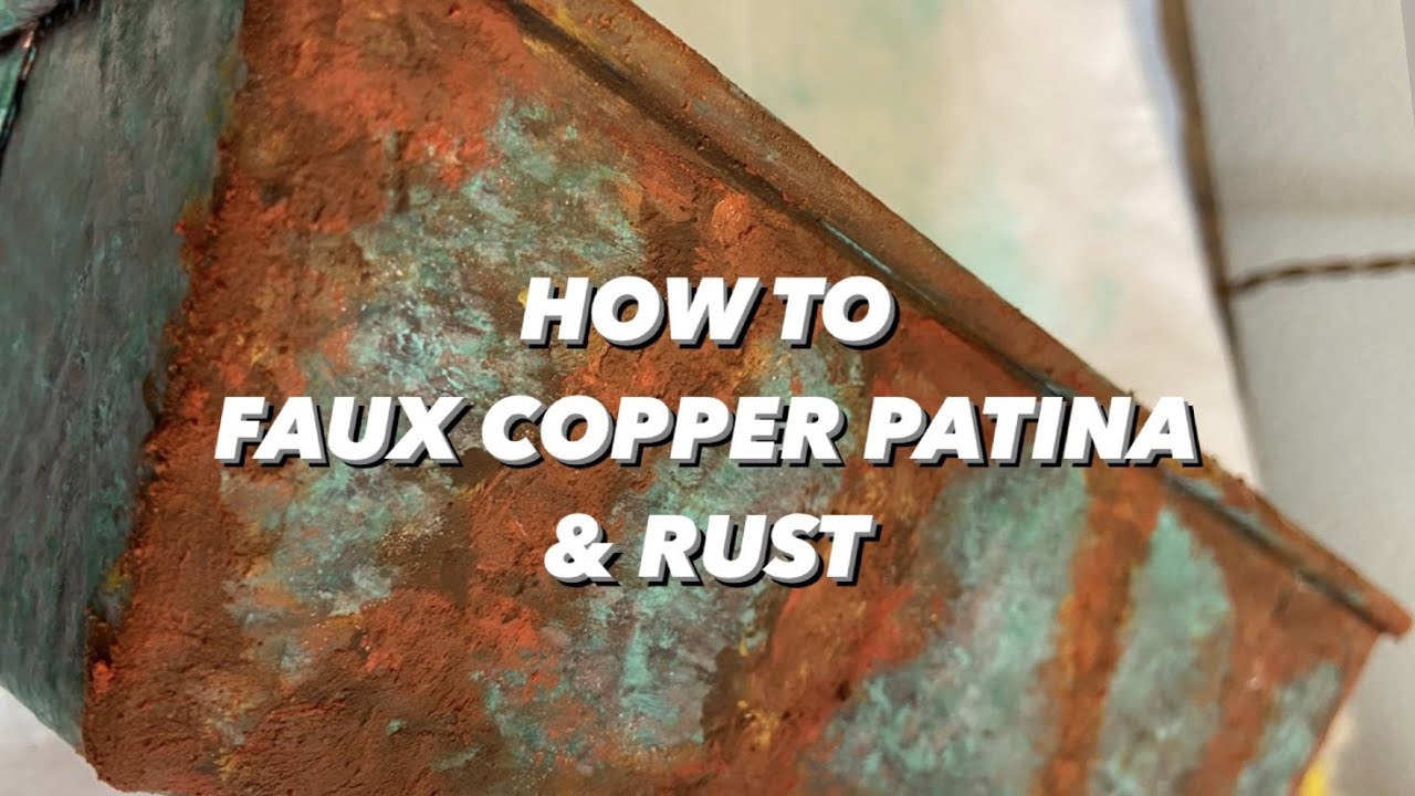 How to Realistic Looking Rust/Copper Patina/Faux Finishes