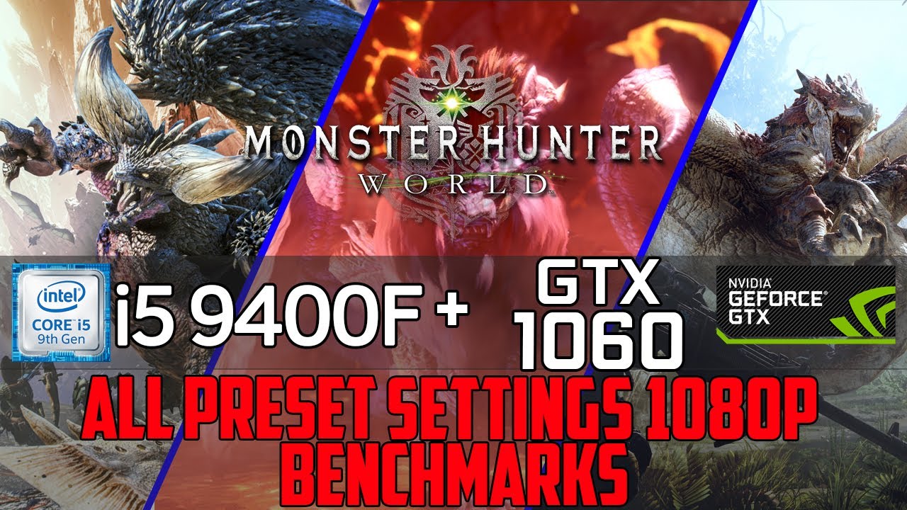 Monster Hunter World on i5 9400f + GTX 1060 6gb 1080p benchmarks!