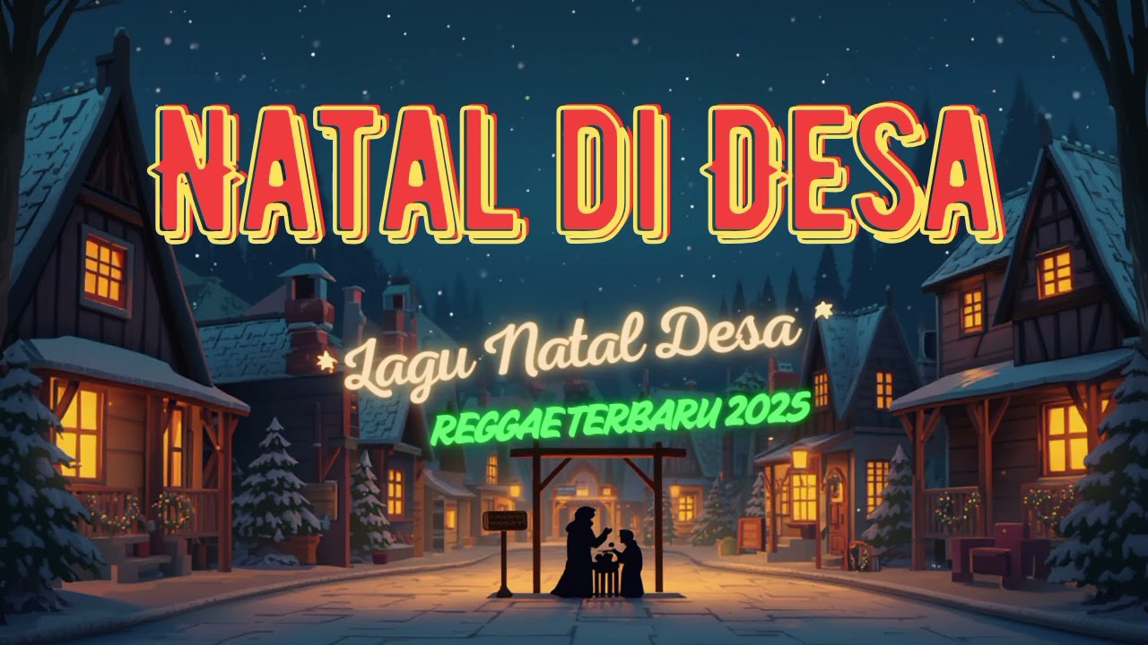 Natal di Desa | Lagu Natal Reggae Terbaru 2025 