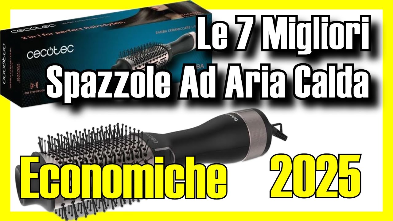 🔥 Le 7 MIGLIORI Spazzole Ad Aria Calda ECONOMICHE su Amazon [2025] ✅ [Qualit&agrave;/Prezzo] spazzola